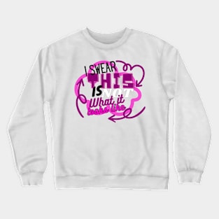 This is NOT what it looks like Crewneck Sweatshirt